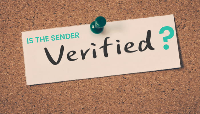Verify the sender Verify the sender