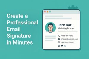 Create a Professional Email Signature in Minutes